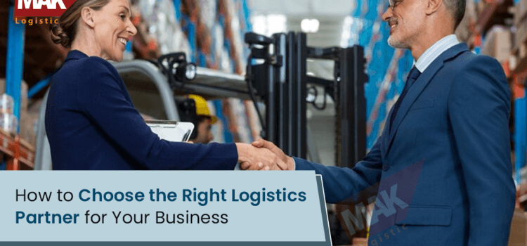 How to Choose the Right Logistics Partner for Your Business