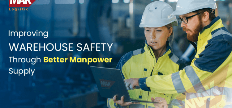 Improving Warehouse Safety Through Better Manpower Supply