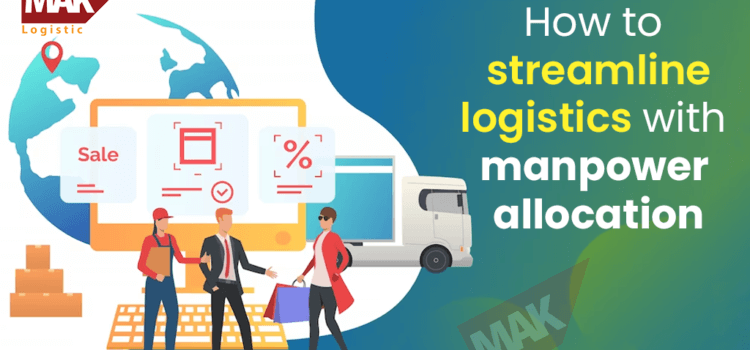 Streamlining Logistics: Best Practices for Optimal Manpower Allocation