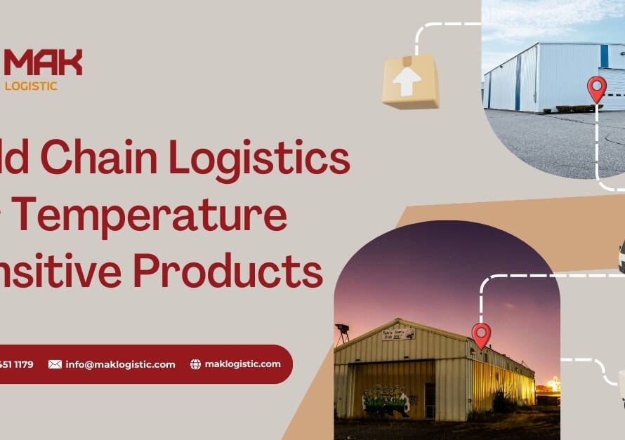 Cold Chain Logistics for Temperature Sensitive Products