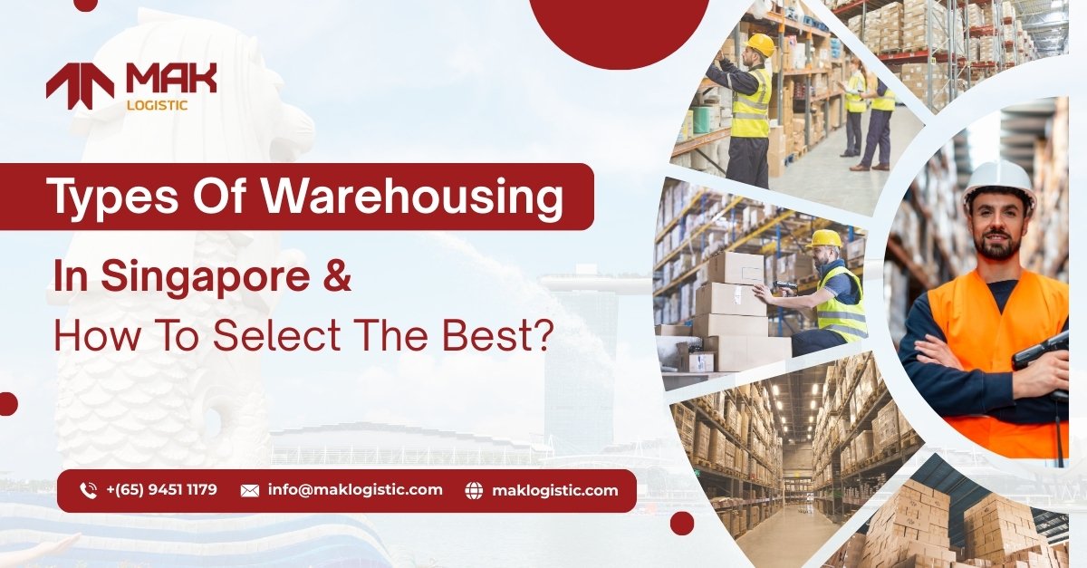 Types of Warehousing in Singapore and How to Select the Best?