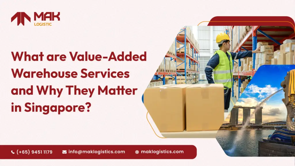 What Are Value-Added Warehouse Services and Why They Matter in Singapore ?