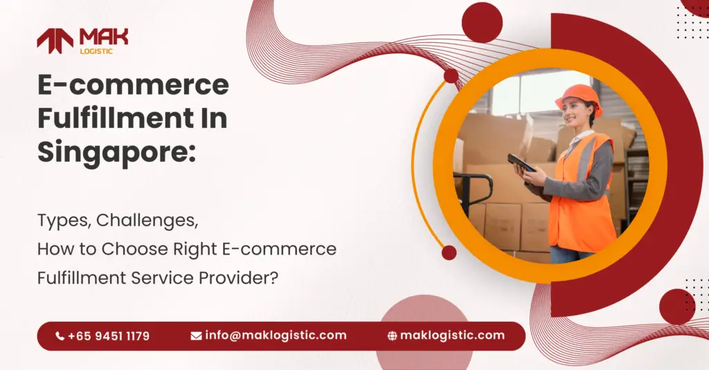 E-commerce Fulfillment In Singapore : Types, Challenges, how to choose a ecommerce fulfillment services?