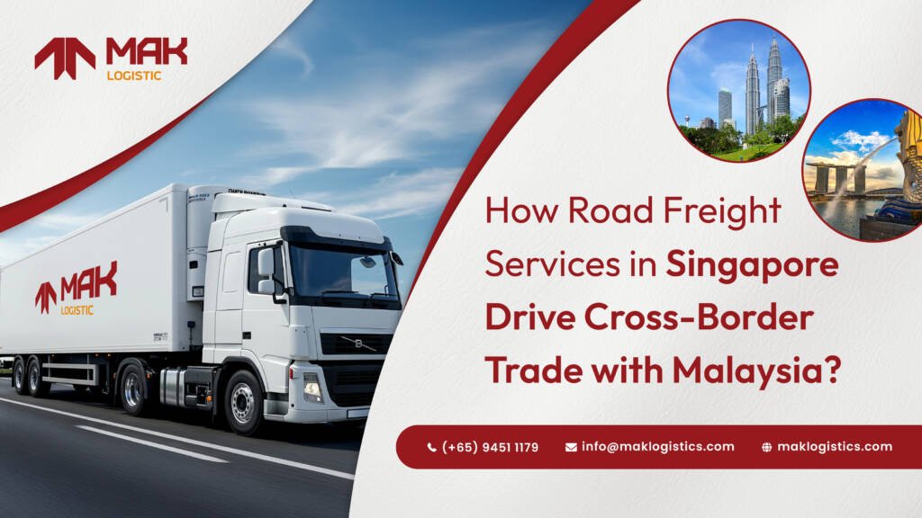 road freight service in Singapore drive cross border trade with Malaysia
