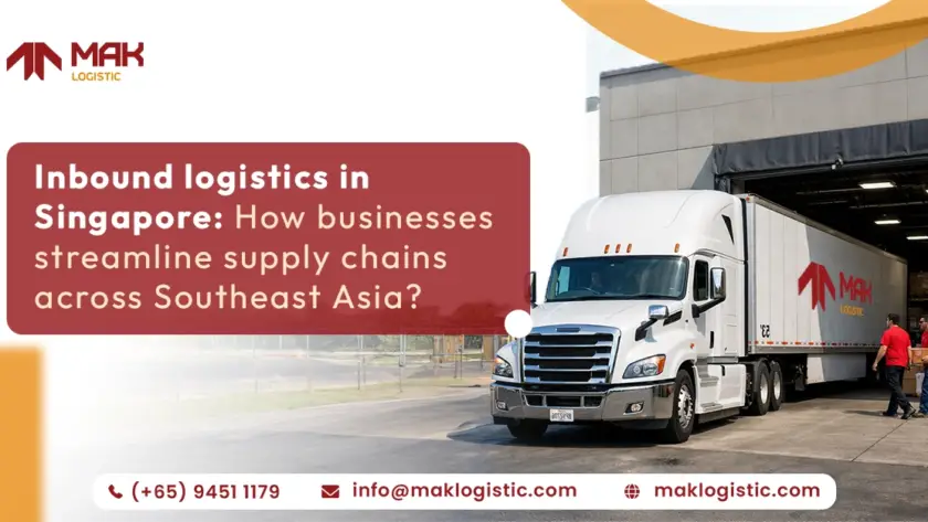 Inbound logistics in Singapore how business streamline supply chains across southeast Asia