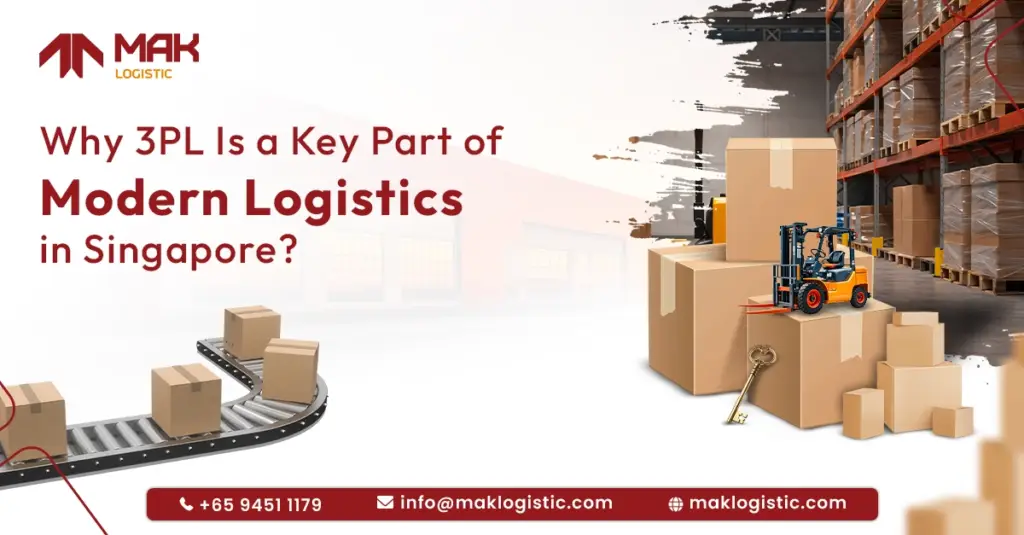 Why 3PL Is a Key Part of Modern Logistics in Singapore ?