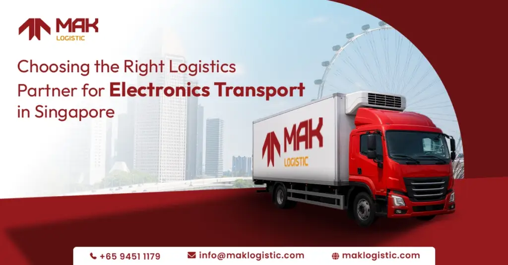 Choosing the Right Logistics Partner for Electronics Transport in Singapore