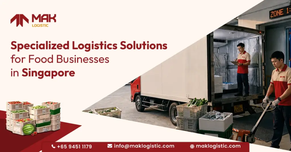 Specialized Logistics Solutions for Food Businesses in Singapore