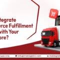 How to Integrate E-Commerce Fulfillment Services with Your Online Store?