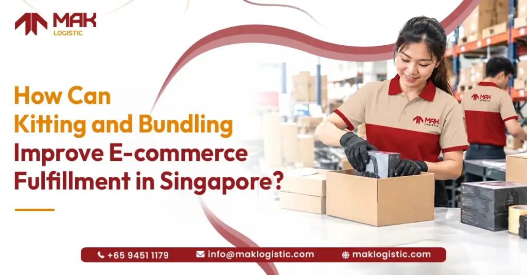How Can Kitting and Bundling Improve E-commerce Fulfillment in Singapore?